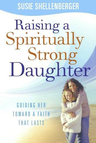 Raising a spiritually strong daughter