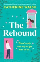 The Rebound: An Absolutely Hilarious Romantic Comedy Set in Ireland