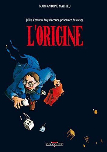 Julius Corentin Acquefacques, prisonnier des rêves, tome 1 
