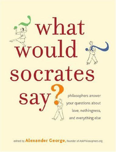 What Would Socrates Say?