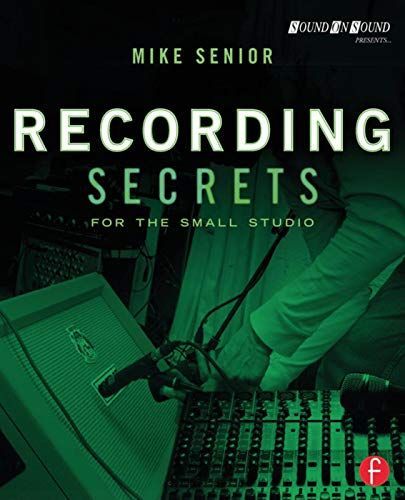 Recording secrets for the small studio
