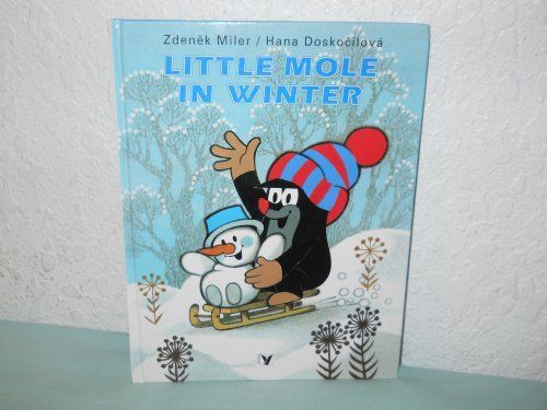 Little Mole in Winter ; [translated by Lucy Doležalová]