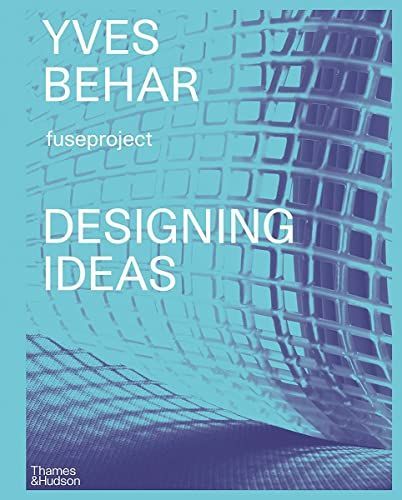 Yves Béhar : Designing Ideas