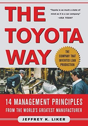 The Toyota Way : 14 Management Principles from the World's Greatest Manufacturer