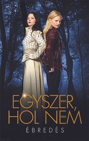 Egyszer volt, hol nem volt – Ébredés