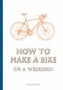 How to Build a Bike (in a Weekend)