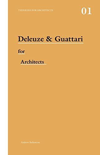 Deleuze and Guattari for Architects