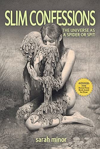 Slim Confessions: The Universe as a Spider Or Spit