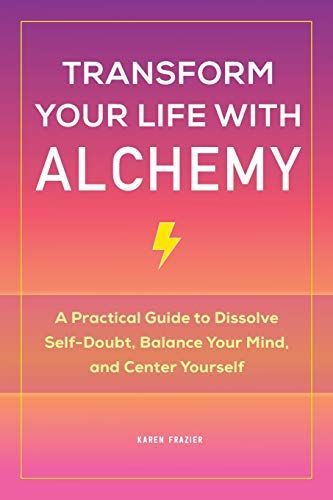 Transform Your Life with Alchemy