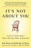 It's Not about You