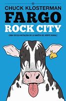 Fargo rock city : una odisea metalera en Dakota del Norte