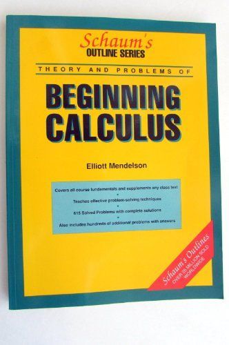 Schaum's Outline of Theory and Problems of Beginning Calculus