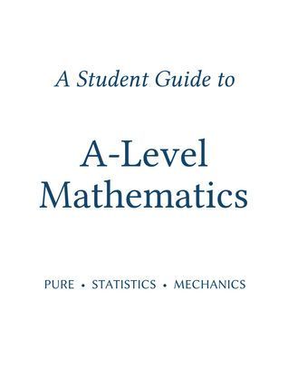 A Student Guide to A-Level Mathematics