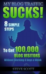 My Blog Traffic Sucks! 8 Simple Steps to Get 100,000 Blog Visitors without Working 8 Days a Week