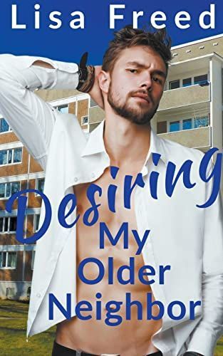 Desiring My Older Neighbor