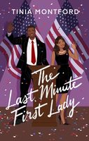 The Last Minute First Lady