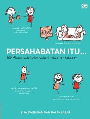 Persahabatan itu... 500 Alasan untuk Mensyukuri Kehadiran Sahabat