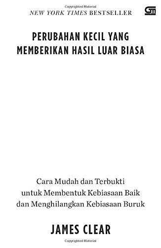Atomic Habits: Perubahan Kecil yang memberikan hasil luar biasa