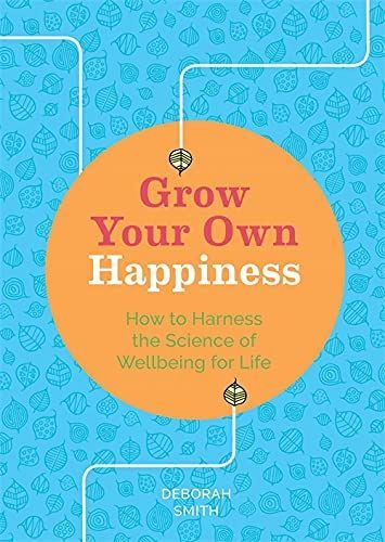 Grow Your Own Happiness