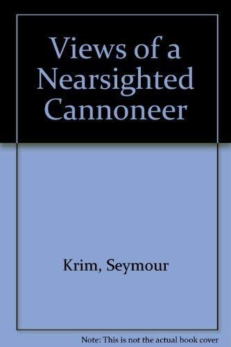 Views of a Nearsighted Cannoneer