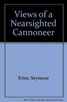 Views of a Nearsighted Cannoneer