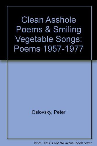 Clean Asshole Poems & Smiling Vegetable Songs