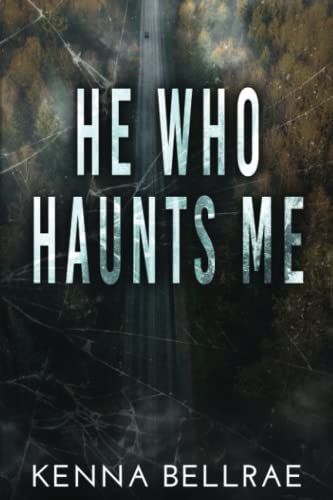 He Who Haunts Me