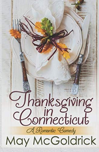 Thanksgiving in Connecticut (A Romantic Comedy)
