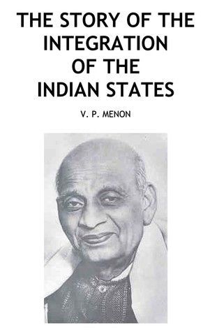 The Story of the Integration of the Indian States