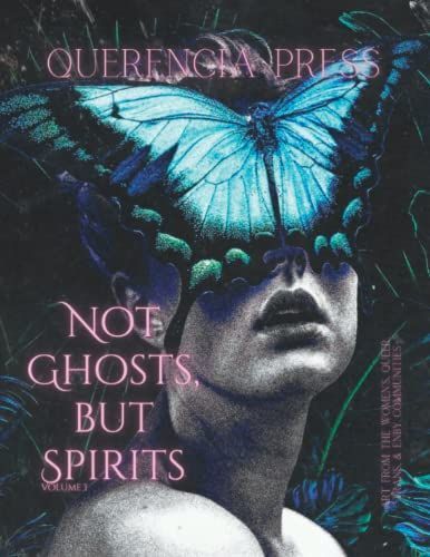 Not Ghosts, But Spirits I