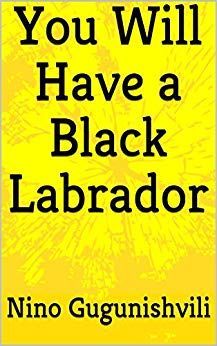 You Will Have a Black Labrador