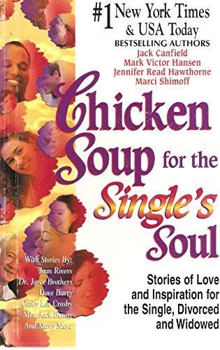 Chicken Soup for the Single's Soul - 101 Stories of Love and Inspiration for the Single, Divorced and Widowed