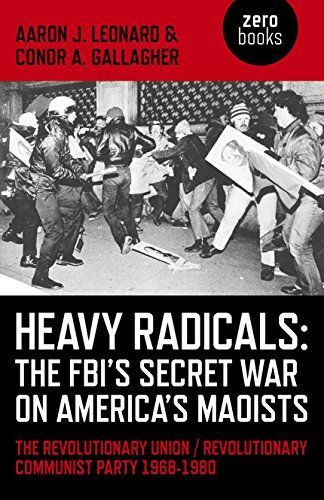 Heavy Radicals - the FBI's Secret War on America's Maoists