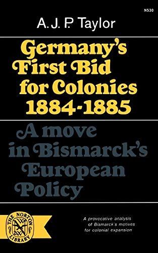 Germany's First Bid for Colonies, 1884-1885