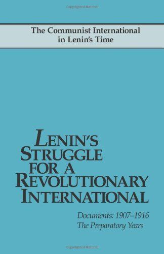 Lenin's Struggle for a Revolutionary International: Documents, 1907-1916