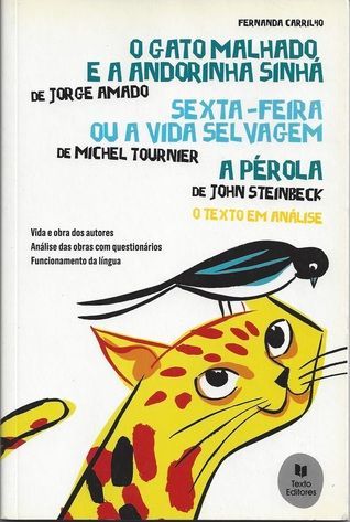 O GATO MALHADO E A ANDORINHA SINHÁ  de Jorge Amado; SEXTA-FEIRA OU A VIDA SELVAGEM  de Michel Tournier; A PÉROLA  de John Steinbeck - O texto em análise
