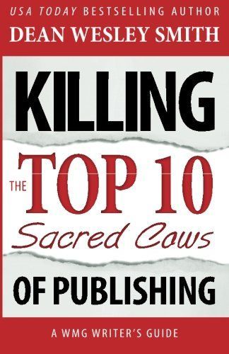 Killing the Top Ten Sacred Cows of Publishing