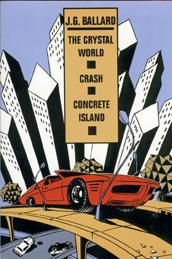The Crystal World - Crash - Concrete Island