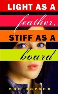 Light as a Feather, Stiff As a Board