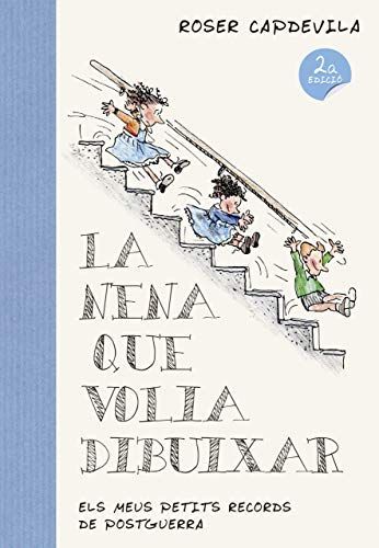 La nena que volia dibuixar : els meus petits records de postguerra