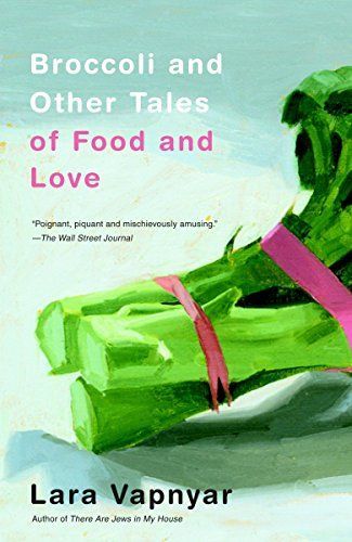 Broccoli and other tales of food and love