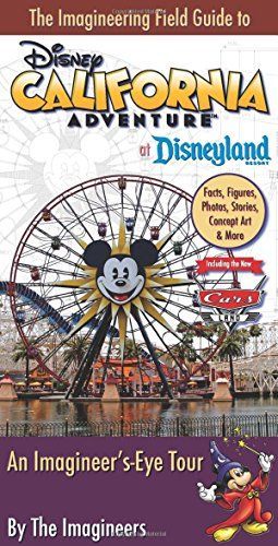 The Imagineering field guide to Disney California Adventure at Disneyland