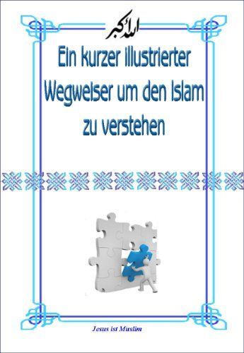 Ein kurzer illustrierter Wegweiser, um den Islam zu verstehen