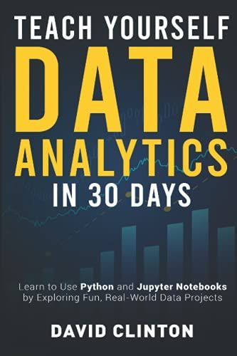 Teach Yourself Data Analytics in 30 Days