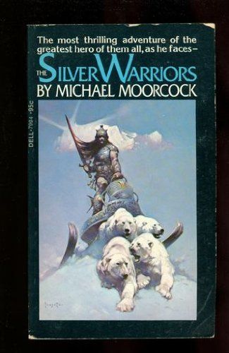 The Silver Warriors (Eternal Champion, Bk. 2)