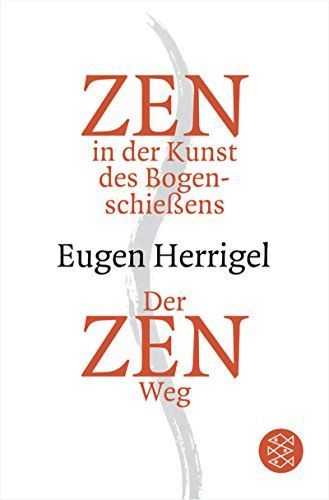 Zen in der Kunst des Bogenschiessens