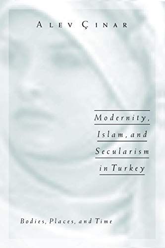 Modernity, Islam, and Secularism in Turkey