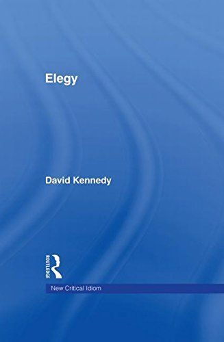 ELEGY (The New Critical Idiom)