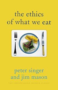 The Ethics of What We Eat