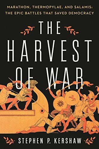 Harvest of War : Marathon, Thermopylae, and Salamis